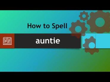 how to spell auntie