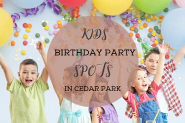 Birthday Party Venues in Cedar Park Texas